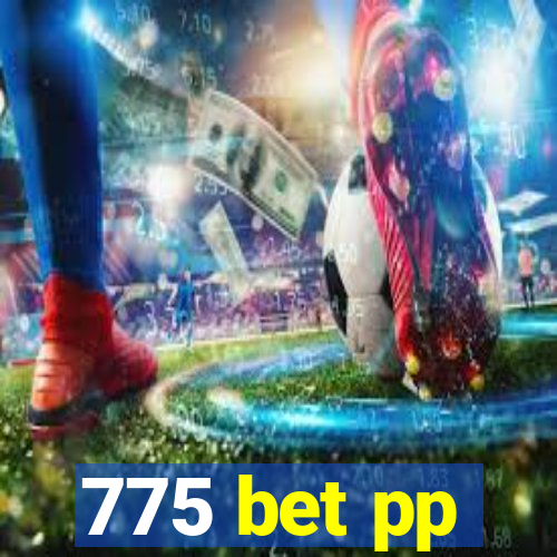 775 bet pp