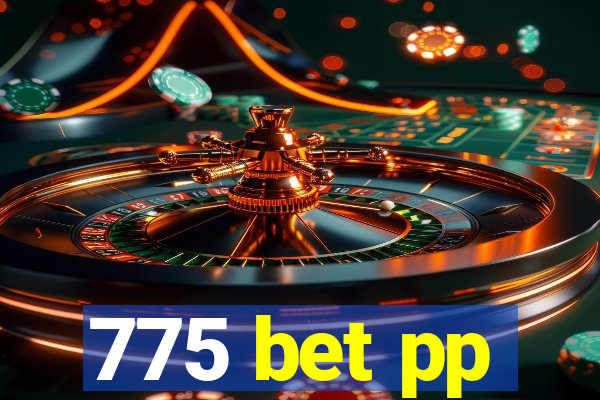 775 bet pp