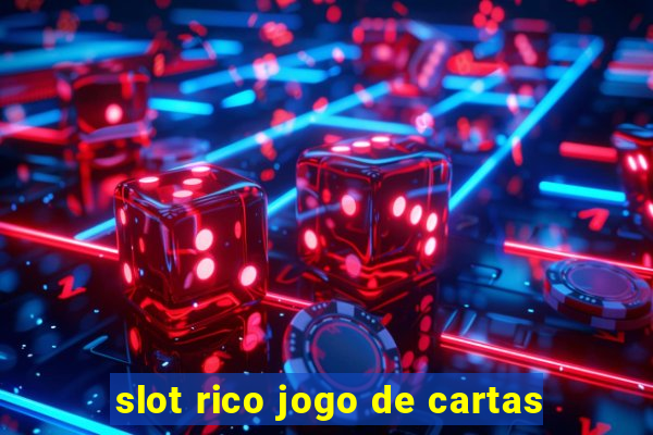 slot rico jogo de cartas