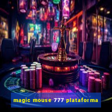 magic mouse 777 plataforma