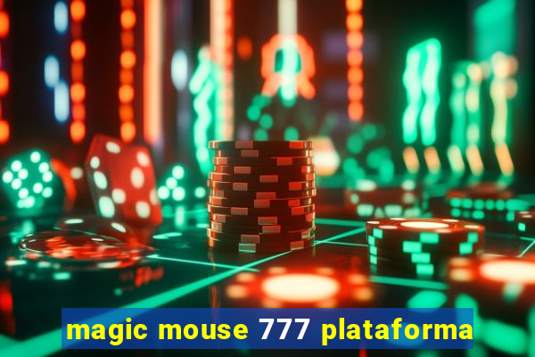 magic mouse 777 plataforma