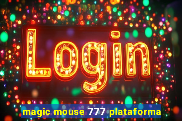 magic mouse 777 plataforma