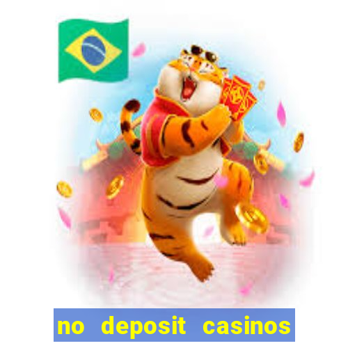 no deposit casinos free spins