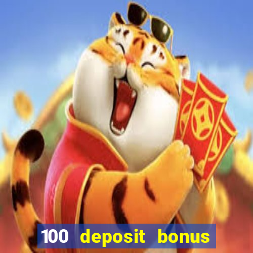 100 deposit bonus casino wagering