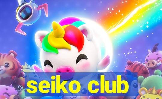 seiko club