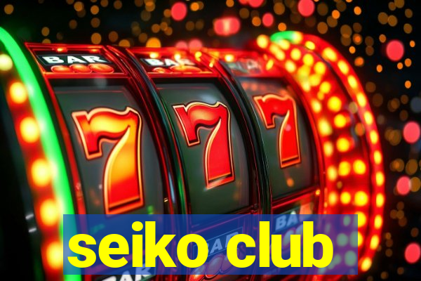 seiko club