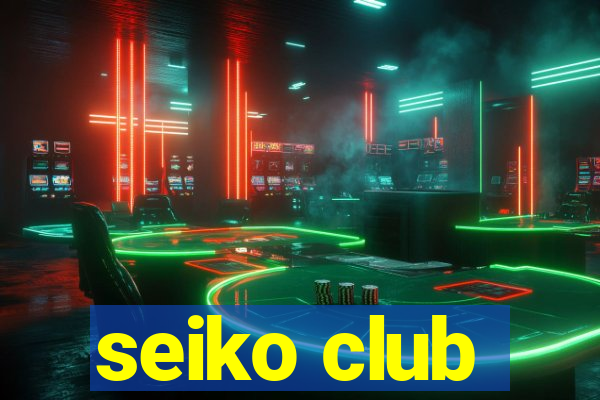 seiko club