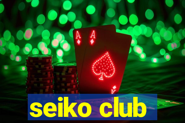 seiko club