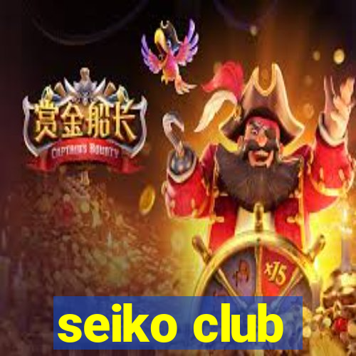 seiko club