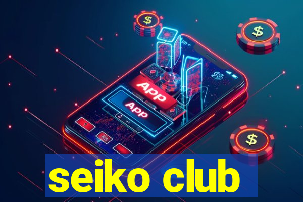 seiko club