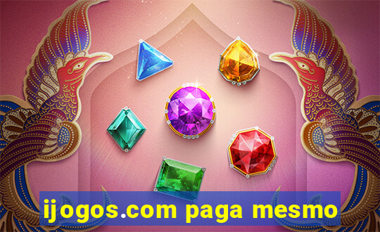 ijogos.com paga mesmo