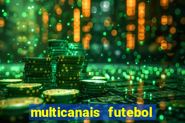 multicanais futebol real madrid