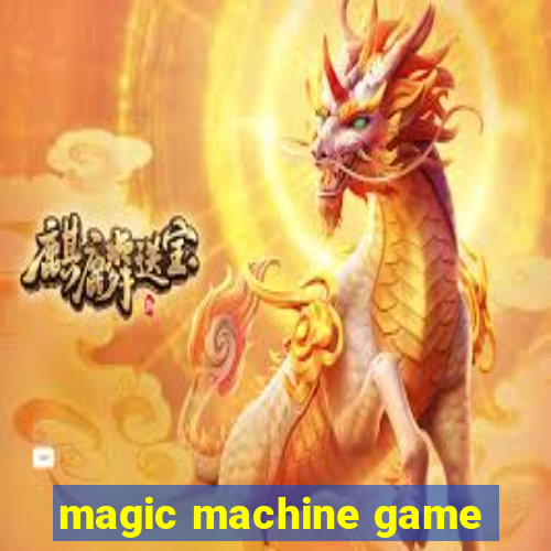 magic machine game