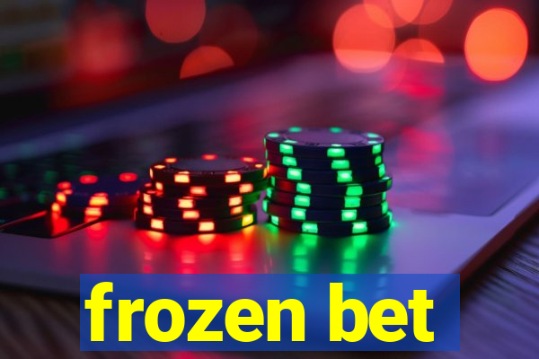 frozen bet