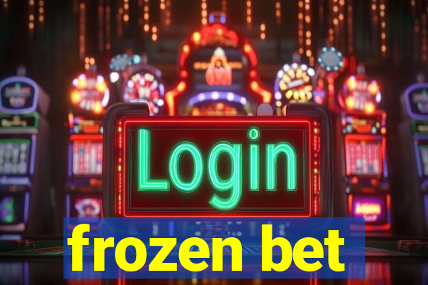 frozen bet