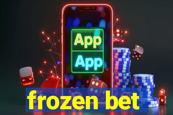 frozen bet