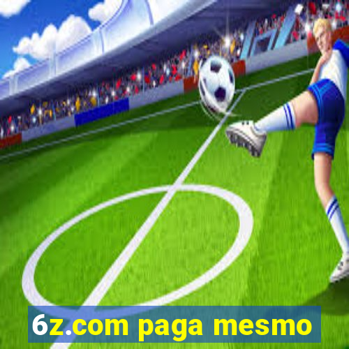 6z.com paga mesmo