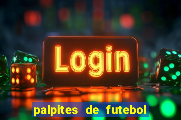 palpites de futebol para os jogos de hoje