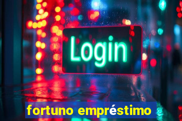 fortuno empréstimo