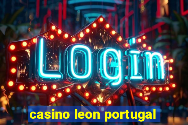 casino leon portugal