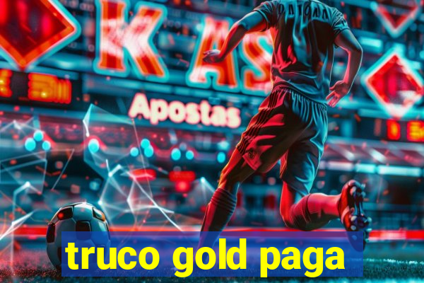 truco gold paga