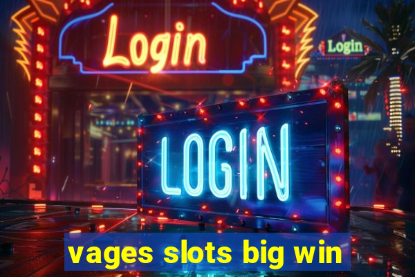 vages slots big win