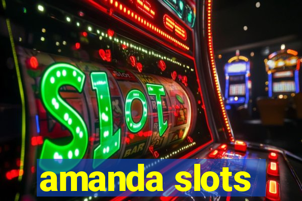 amanda slots