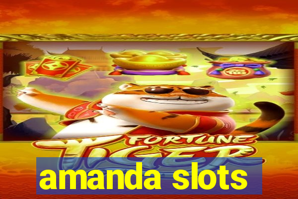 amanda slots