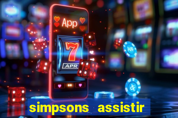 simpsons assistir online dublado