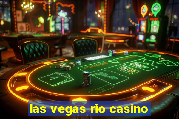 las vegas rio casino