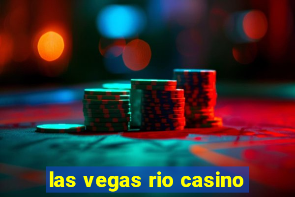 las vegas rio casino