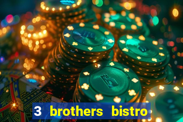 3 brothers bistro and casino review