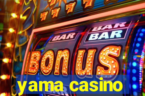 yama casino