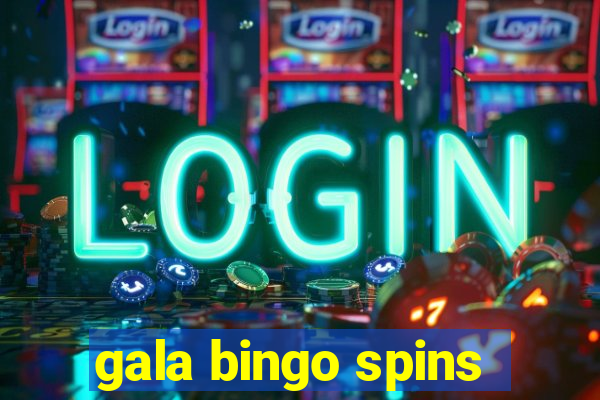 gala bingo spins