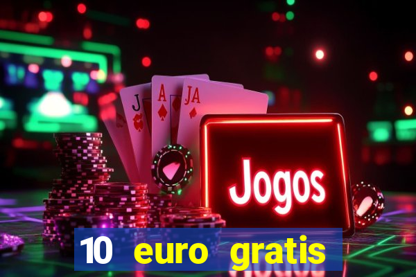 10 euro gratis casino ohne einzahlung