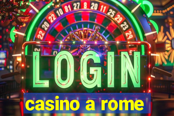 casino a rome