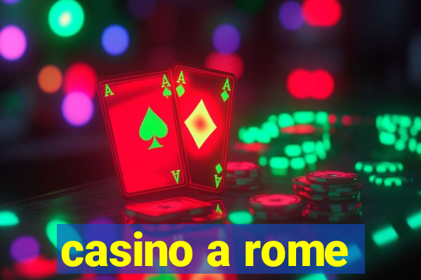 casino a rome