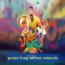 green frog coffee rewards