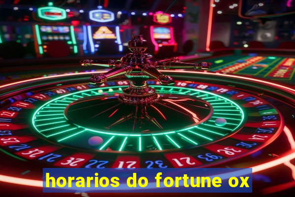 horarios do fortune ox