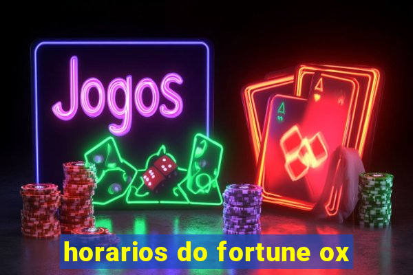 horarios do fortune ox