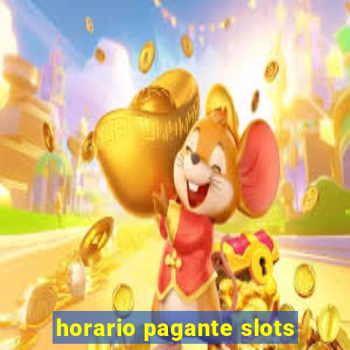 horario pagante slots