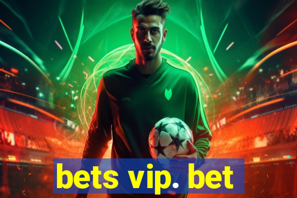 bets vip. bet