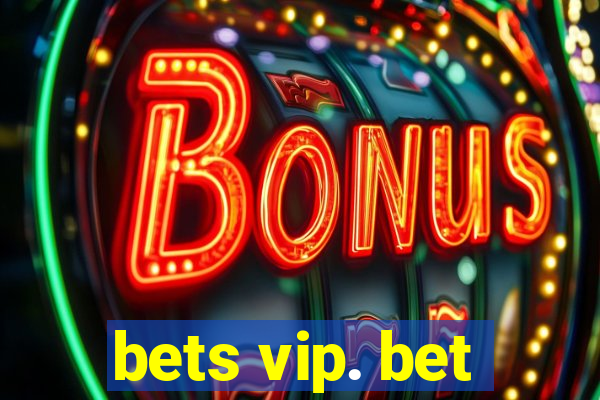 bets vip. bet