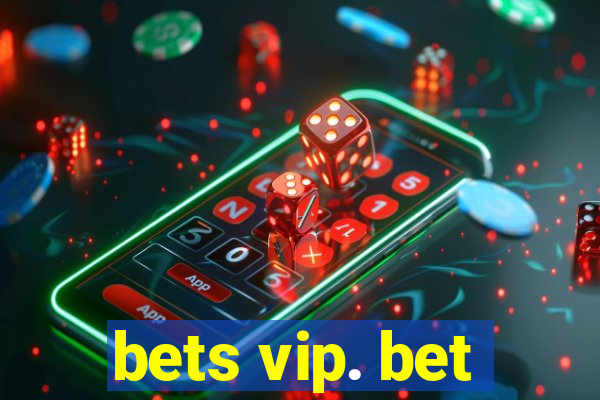 bets vip. bet