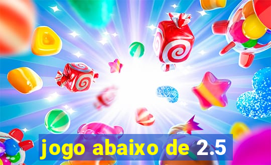 jogo abaixo de 2.5