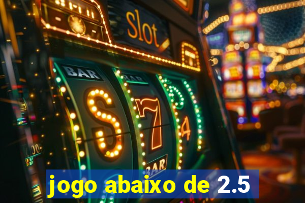 jogo abaixo de 2.5