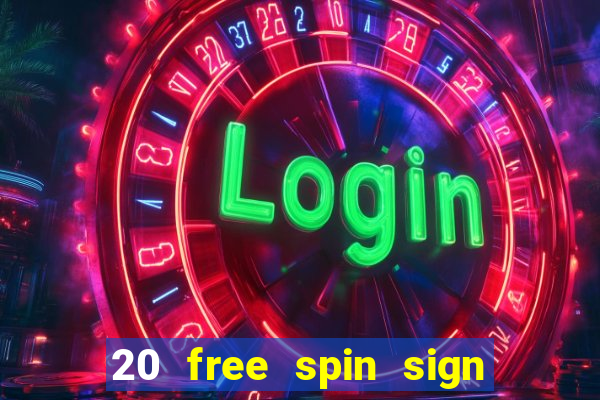 20 free spin sign up casino