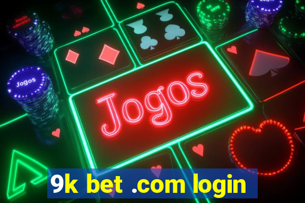 9k bet .com login