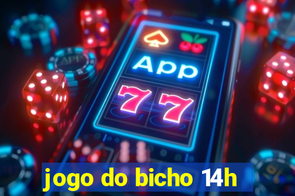 jogo do bicho 14h