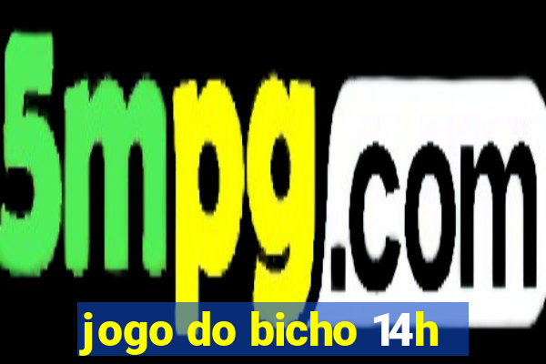 jogo do bicho 14h